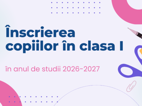 Organizarea înscrierii copiilor în clasa I pentru anul de studii 2026–2027